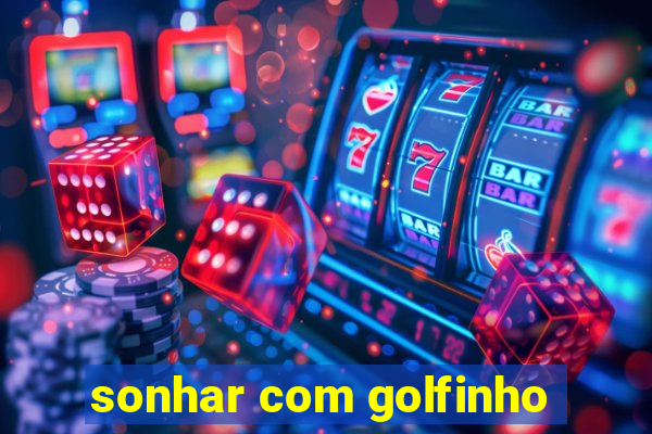 sonhar com golfinho